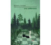 Una settimana - Candidi Roberto