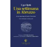 Una settimana in Abruzzo in un reportage di inizio Novecento