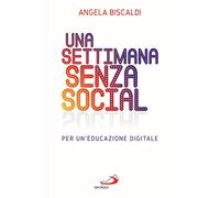 Una settimana senza social. Per un'educazione digitale