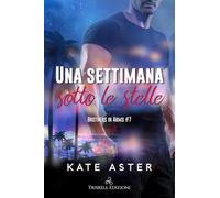 Una settimana sotto le stelle. Brothers in arms (Vol. 7)