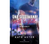 Una settimana sotto le stelle. Brothers in arms. Vol. 7