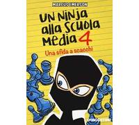Una sfida a scacchi. Un ninja alla scuola media. Vol. 4