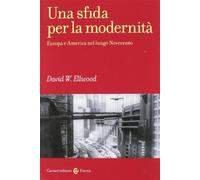 Una sfida per la modernità. Europa e America nel lungo Novecento - Ellwood...