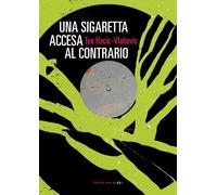 Libri Hacic-Vlahovic Tea - Una Sigaretta Accesa Al Contrario