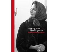 Una signora di mio gusto. Elsa Morante e le altre