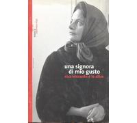 Una signora di mio gusto. Elsa Morante e le altre