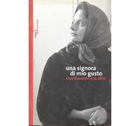 Una signora di mio gusto. Elsa Morante e le altre