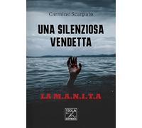 Una silenziosa vendetta. La M.A.N.I.T.A