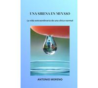 Una sirena en mi vaso: La vida extraordinaria de una chica normal