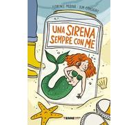Una sirena sempre con me. Ediz. illustrata
