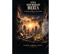 una sociedad rota: la heridas invisible de una sociedad