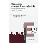 Una società a misura di apprendimento. Educazione permanente tra teoria e pratiche