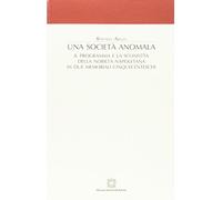 Una società anomala. Il programma e la sconfitta della nobiltà napoletana in due memoriali cinquecenteschi
