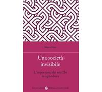Una società invisibile. L'importanza dei microbi in agricoltura