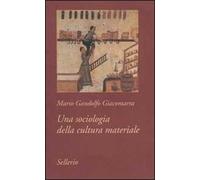Una sociologia della cultura materiale