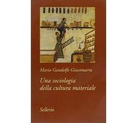 Una sociologia della cultura materiale