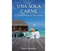 UNA SOLA CARNE: El diseño divino del Matrimonio: 7