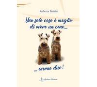 Una sola cosa è meglio di avere un cane... averne due!