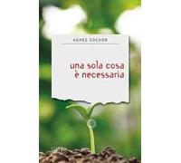 Una sola cosa è necessaria