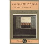 Una sola moltitudine: la coscienza e i suoi disturbi