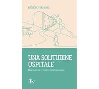 Una solitudine ospitale. Diario di un eremita contemporaneo