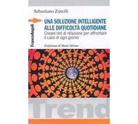 Una soluzione intelligente alle difficoltà quotidiane. Creare reti di relazione per affrontare il caos di ogni giorno