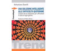 Una soluzione intelligente alle difficoltà quotidiane. Creare reti di relazione per affrontare il caos di ogni giorno