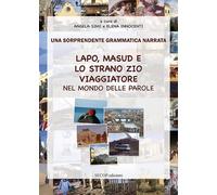 Una sorprendente grammatica narrata. Lapo, Masud e lo strano zio viaggiatore nel