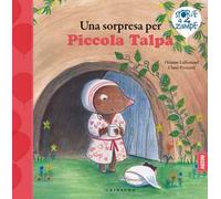 Una sorpresa per Piccola Talpa. Ediz. a colori