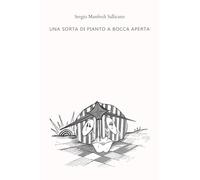 Una sorta di pianto a bocca aperta