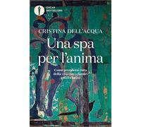 Una spa per l'anima. Come prendersi cura della vita con i classici greci e latini