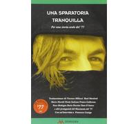Una sparatoria tranquilla per una storia orale del '77 - 2005 - O