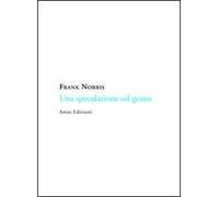 Una speculazione sul grano