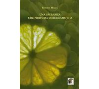 Una speranza che profuma di bergamotto