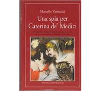 Una spia per Caterina de' Medici