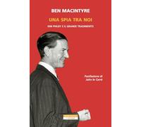 Libri Ben Macintyre - Una Spia Tra Di Noi. Kim Philby E Il Grande Tradimento