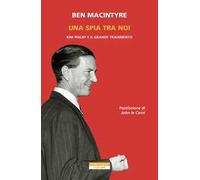 Una spia tra di noi. Kim Philby e il grande tradimento