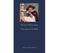 Una spia tra le righe - Nigro Salvatore Silvano