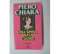 Una spina nel cuore,Chiara, Piero ,Mondadori,