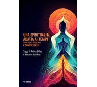 Una spiritualità adatta ai tempi. Tra post-ateismo e compresenza