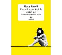 Una splendida figliola come me - Farrell Henry