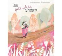 Una splendida giornata. Ediz. a colori - Forti Silvia Francesca