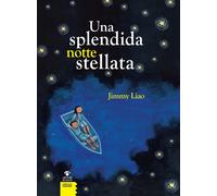 Una splendida notte stellata. Nuova ediz. - Liao Jimmy