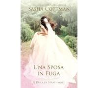 Una Sposa in Fuga: Un romanzo storico