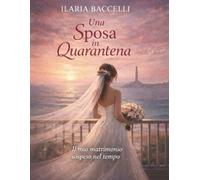 Una sposa in quarantena: Il mio matrimonio sospeso nel tempo