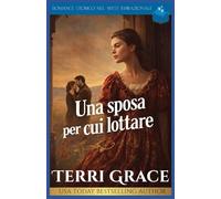 Una sposa per cui lottare: Romance storico nel West ispirazionale