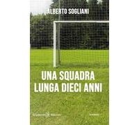 Una squadra lunga dieci anni