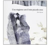 Una stagione con il mio piccolo orso