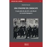 Una stagione del sindacato. Il ruolo della Uil alla Fiat e all'Olivetti nel secondo dopoguerra