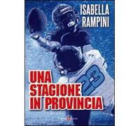 Una stagione in provincia
